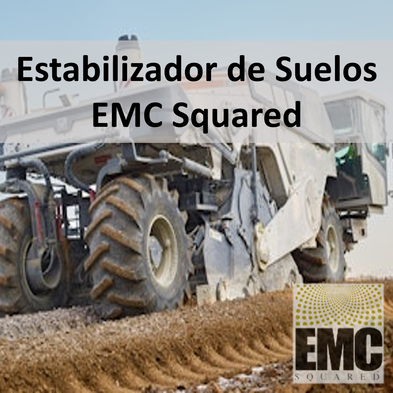 Estabilizador de Suelos EMC Squared